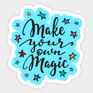 Make Your Own Magic - Positive Inspiration Quote Sticker